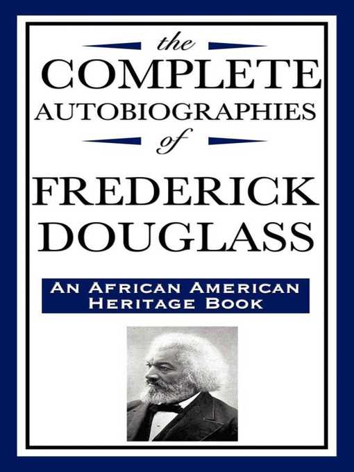 Title details for The Complete Autobiographies of Frederick Douglass by Frederick Douglass - Available